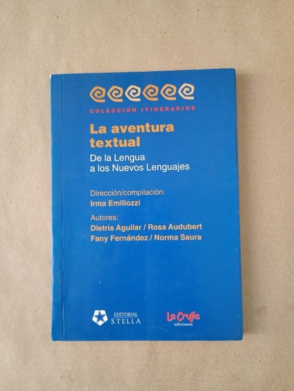 Producto - La aventura textual - Emiliozzi Aguilar Audubert - Stella La Crujía 2003