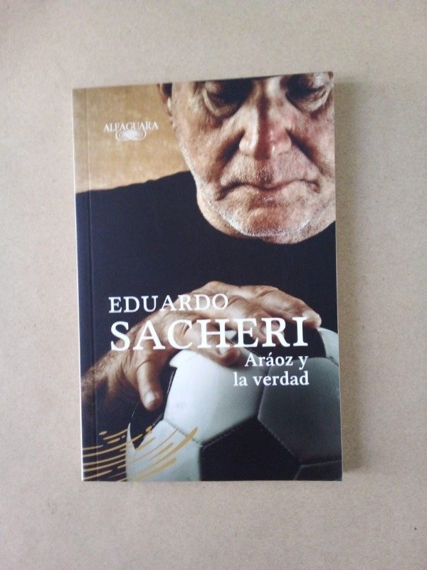 Producto - Aráoz y la verdad - Eduardo Sacheri - Alfaguara 2020