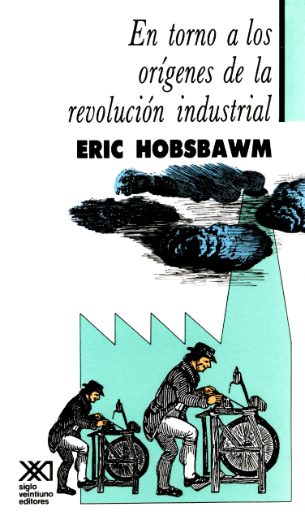 Producto - En torno a los orígenes de la revolución industrial - Eric Hobsbawm