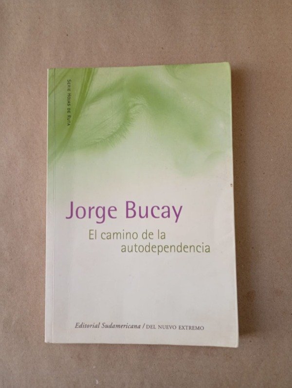Producto - El camino de la autodependencia Jorge Bucay Sudamericana Del Nuevo extremo 2004
