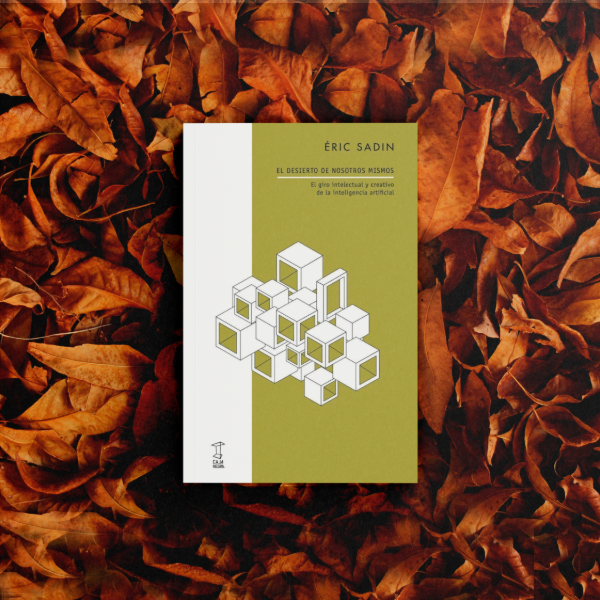 Producto - El desierto de nosotros mismos - Eric Sadin
