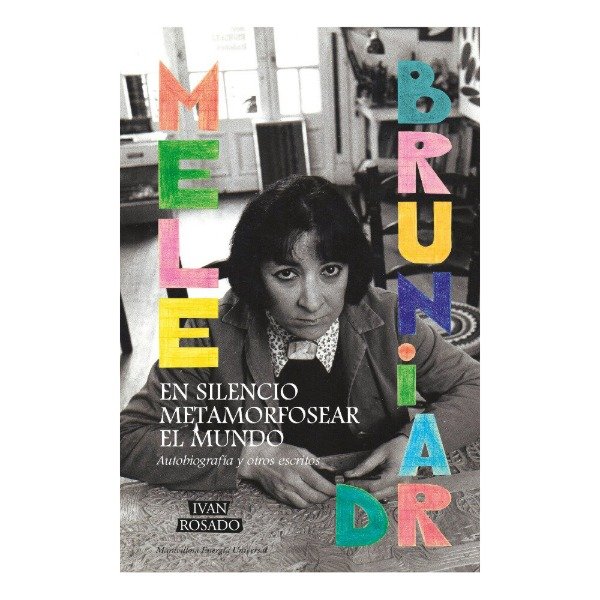 Producto - En silencio metamorfosear el mundo - Mele Bruniard (Ivan Rosado)