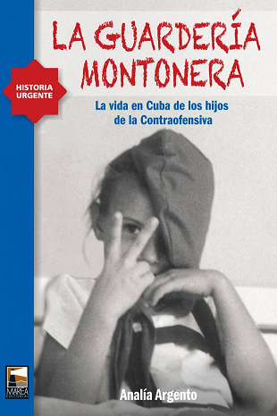 Producto - LA GUARDERÍA MONTONERA. LA VIDA EN CUBA DE LOS HIJOS DE LA CONTRAOFENSIVA