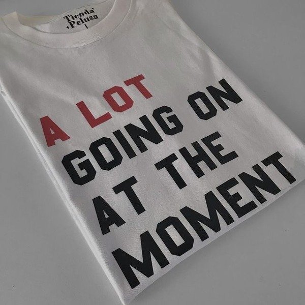 Remera A lot going on at the moment — imagen 2