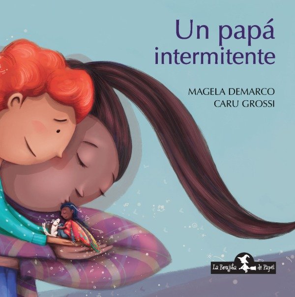 Producto - Un Papá Intermite. Magela Demar Caru Grossi Brujita De Papel