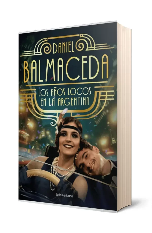 Producto - LOS AÑOS LOCOS EN LA ARGENTINA - DANIEL BALMACEDA - 1