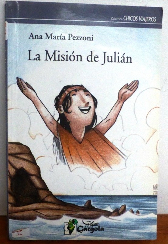Producto - LA MISION DE JULIAN - ANA MARIA PEZZONI - PLAZA GARGOLA - 2010 CHICOS VIAJEROS