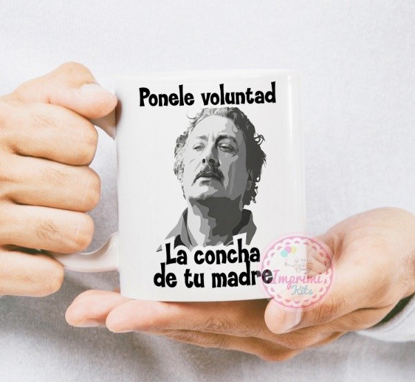 Producto - Plantillas Tazas Ponele Voluntad El Marginal Meme sublimar #t646