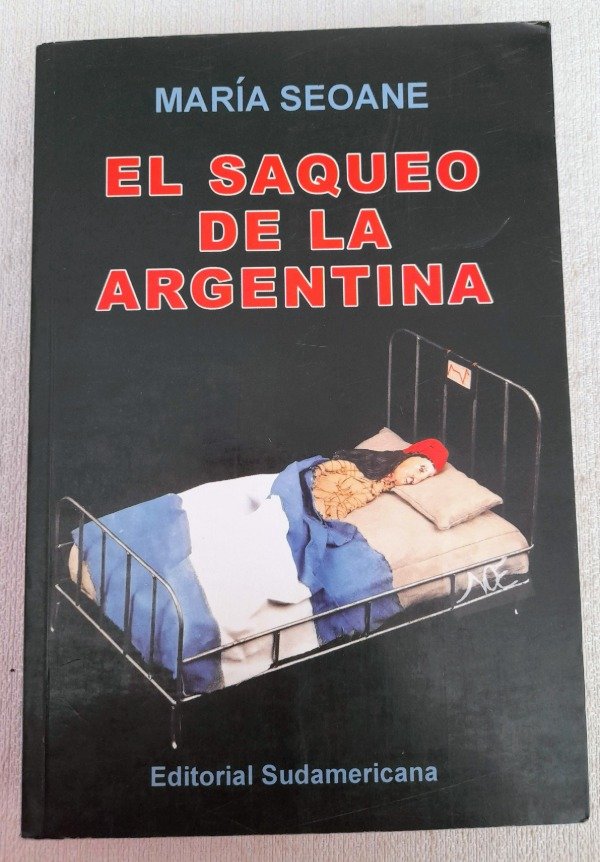 Producto - El Saqueo De La Argentina - Maria Seoane - Sudamericana