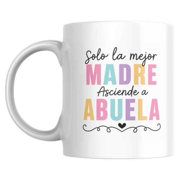 Producto - Taza - solo la mejor madre asciende a abuela - 0