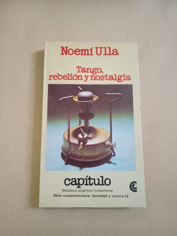 Producto - Tango, rebelión y nostalgia - Noemí Ulla - CEAL 1982 - 0