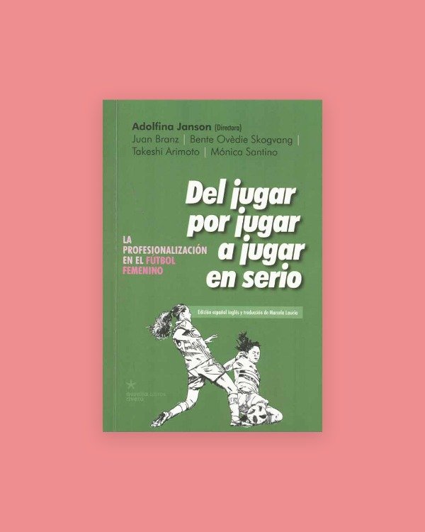 Producto - DEL JUGAR POR JUGAR A JUGAR EN SERIO - Janso, Adolfina