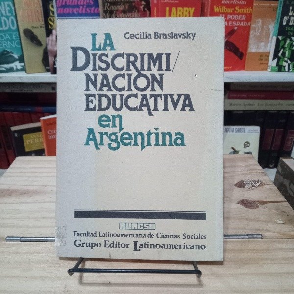 Producto - LA DISCRIMINACIÓN EDUCATIVA EN ARGENTINA - Cecilia Braslavasky