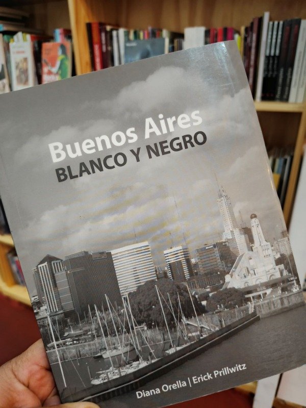 Producto - BUENOS AIRES BLANCO Y NEGRO -  ORELLA DIANA / PRILLWITZ ERICK