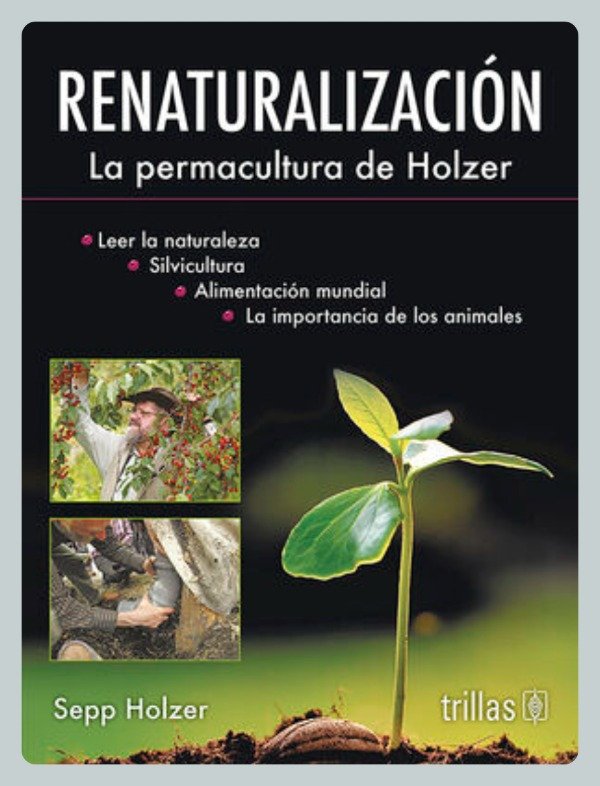 Producto - Renaturalización: La Permacultura de Holzer