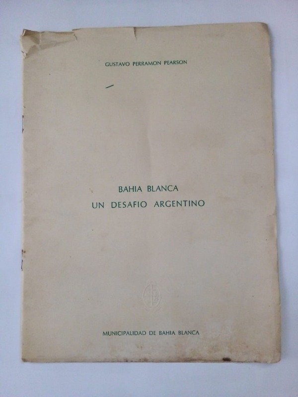 Producto - Bahía Blanca Un desafío argentino - Gustavo Perramón Pearson -  1970