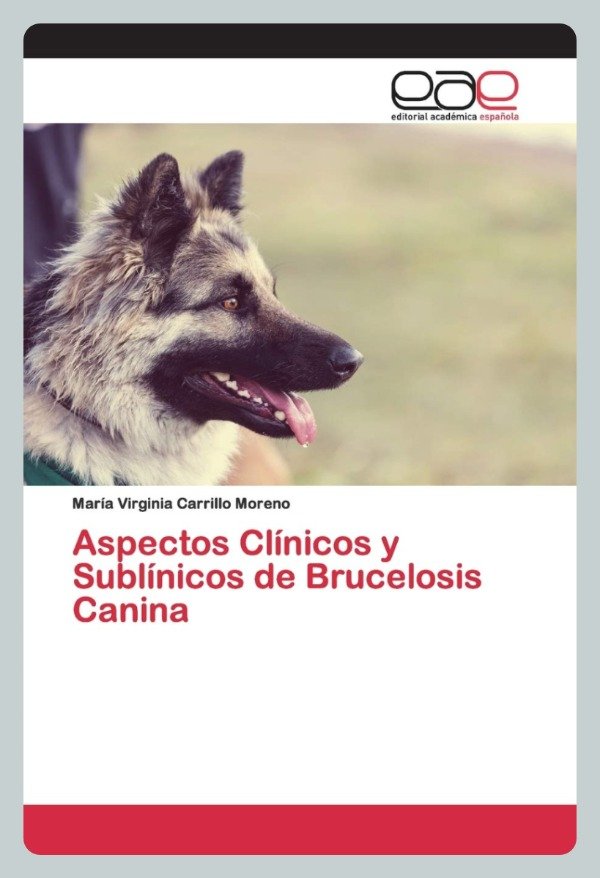 Producto - Carrillo: Aspectos Clínicos y Sublínicos de Brucelosis Canina