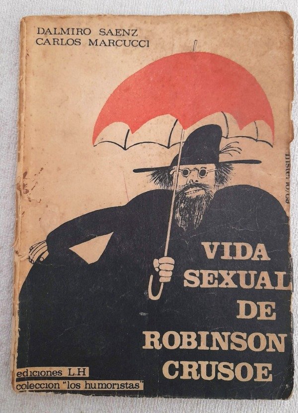 Producto - Vida Sexual De Robinson Crusoe - Dalmiro Sáenz Y Carlos Marcucci