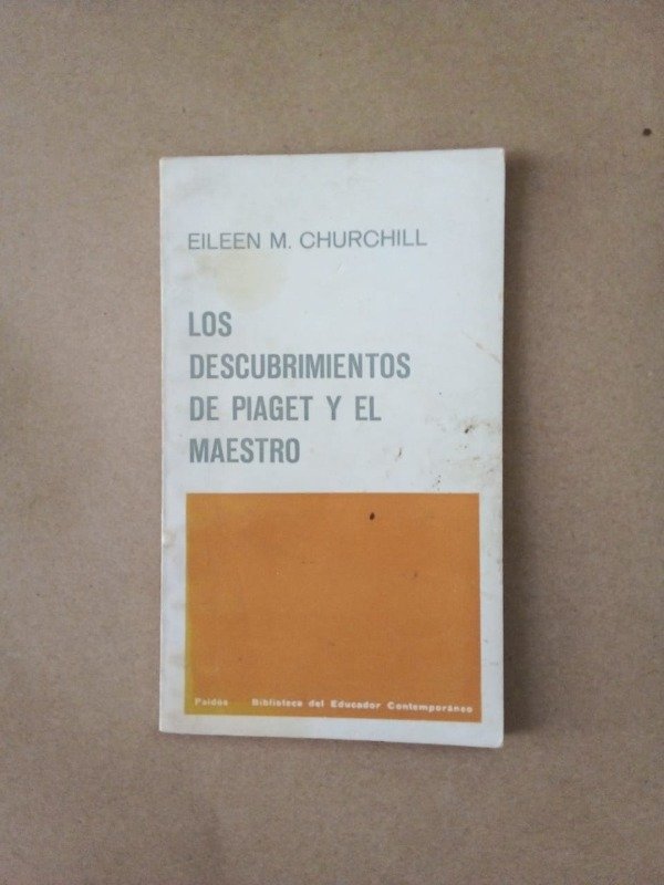 Producto - Los descubrimientos de Piaget y el maestro - Eileen Churchill - Paidós 1968