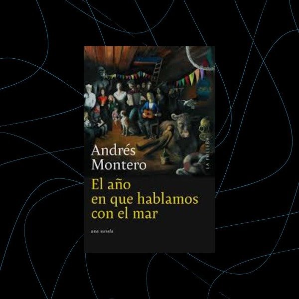 Producto - El año en que hablamos con el mar, Andrés Montero