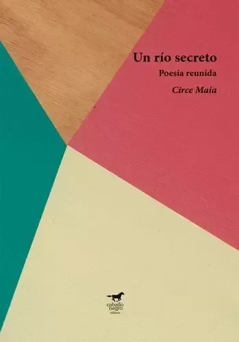 Producto - Un río secreto (Poesía reunida) - Circe Maia