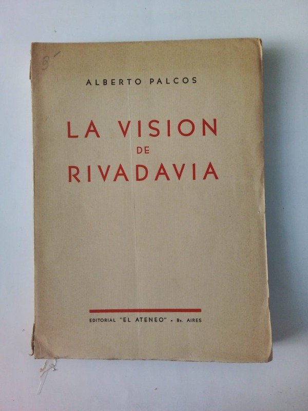 Producto - La visión de Rivadavia - Alberto Palcos - El Ateneo 1936
