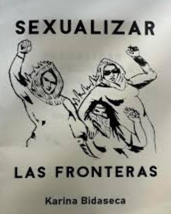 Producto - SEXUALIZAR LAS FRONTERAS - KARINA BIDASECA