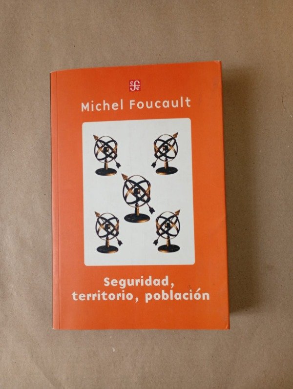 Producto - Seguridad territorio población - Michel Foucault - FCE 2006
