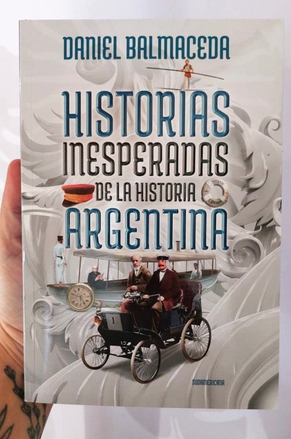 Producto - HISTORIAS INESPERADAS DE LA HISTORIA ARGENTINA - Daniel Balmaceda