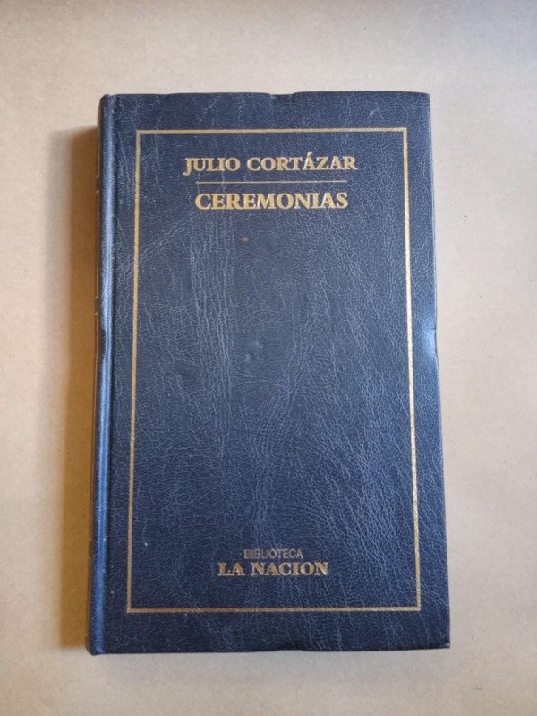 Producto - Ceremonias - Julio Cortázar - La Nación/ Seix Barral 2000 - T D