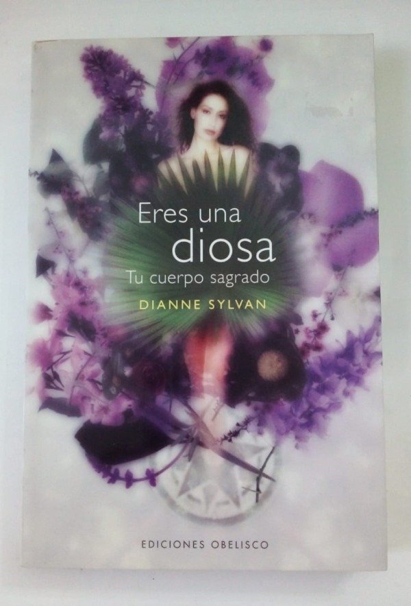 Producto - Eres una diosa Tu cuerpo sagrado - Dianne Sylvan - Obelisco 2009