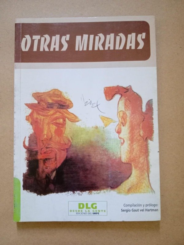Producto - Otras miradas - Sergio Gaut vel Hartman - Desde la gente 2008