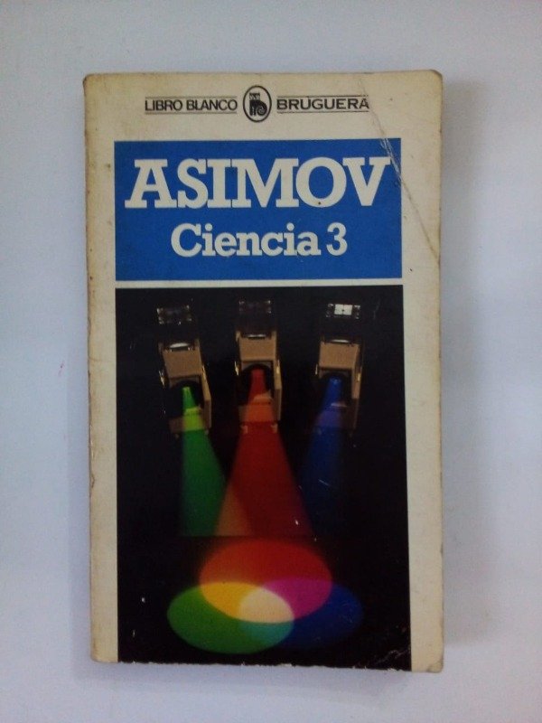 Producto - Ciencia #3 - Asimov - Bruguera 1981 - Libro blanco #1511/22