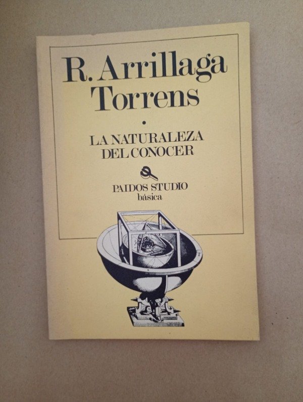 Producto - La naturaleza del conocer - R Arrillaga Torrens - Paidós 1987