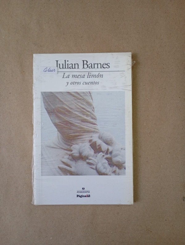 Producto - La mesa limón y otros cuentos - Julian Barnes - Anagrama Página/12