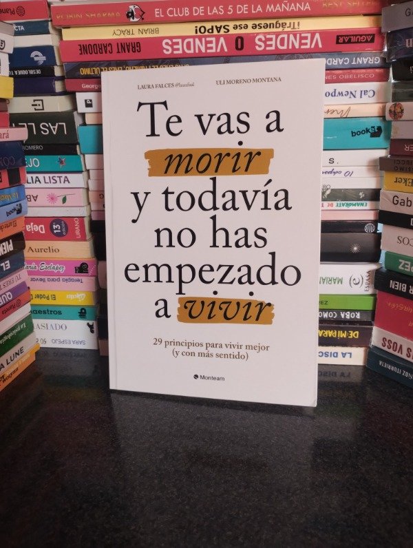 Producto - Te vas a morir y todavía no has empezado a vivir -  Laura Falces
