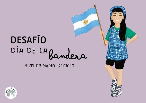 Producto - Desafíos: Día de la bandera (Nivel Primaria - 2do Ciclo)