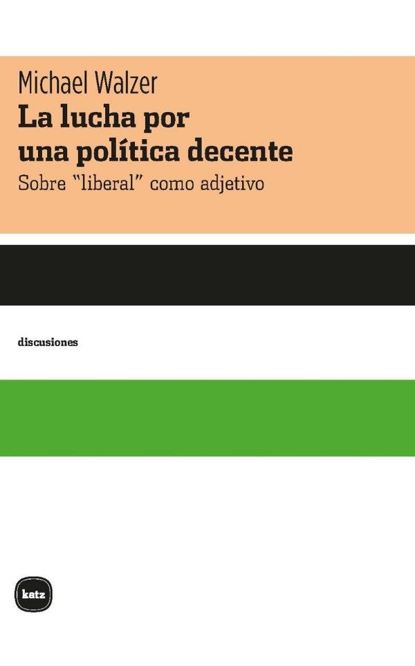 Producto - La lucha por una política decente - Michael Walzer