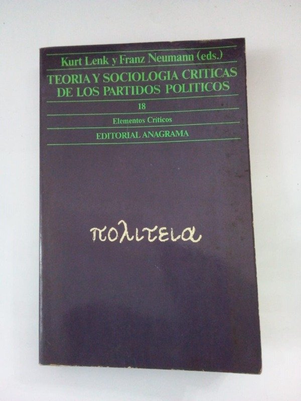 Producto - Teoría y sociología críticas de los partidos políticos - Lenk Neumann - Anagrama