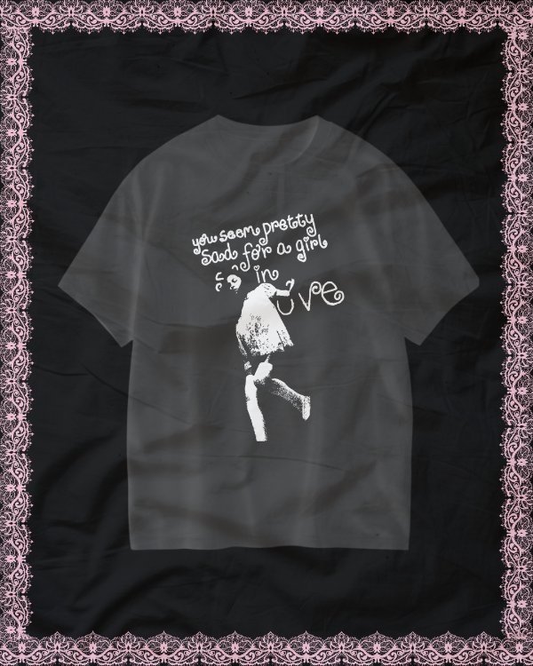 Producto - Remera you seem pretty sad for a girl so in love 2