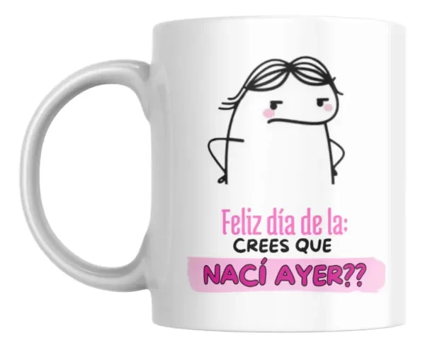 Producto - Taza - Dia de la Madre 82 flork crees que naci ayer