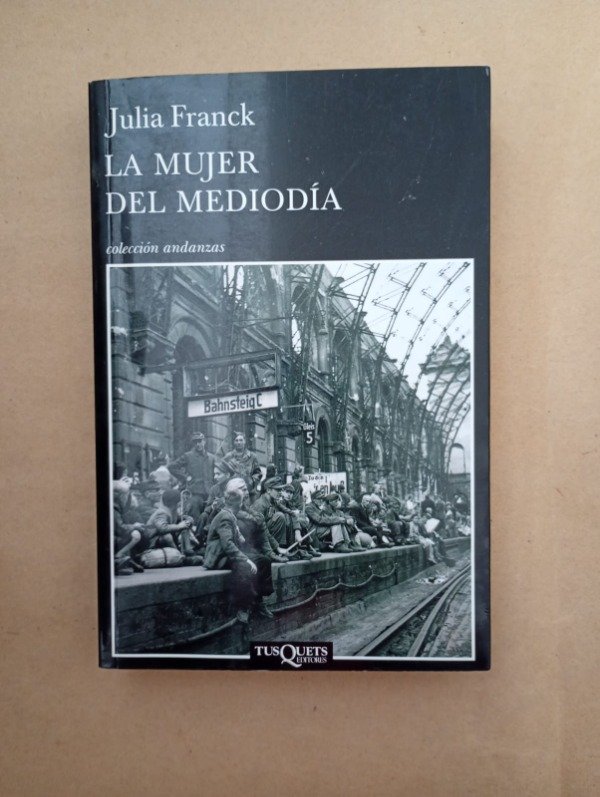 Producto - La mujer del mediodía - Julia Franck - Tusquets 2009