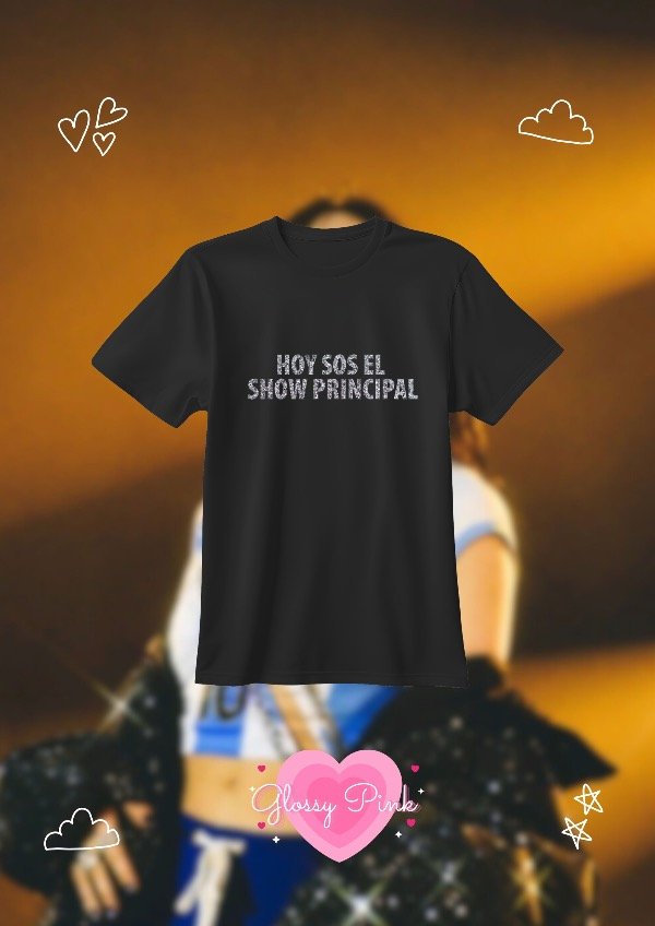 Producto - Remera Hoy Sos El Show Principal - VINILO TEXTIL GLITTER