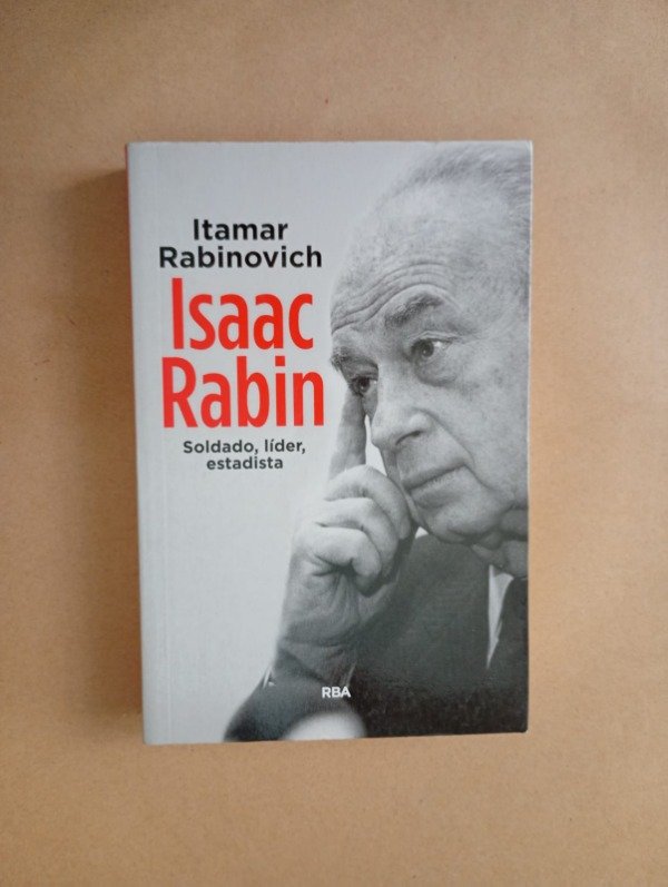 Producto - Isaac Rabin Soldado líder estadista - Itamar Rabinovich - RBA 2018