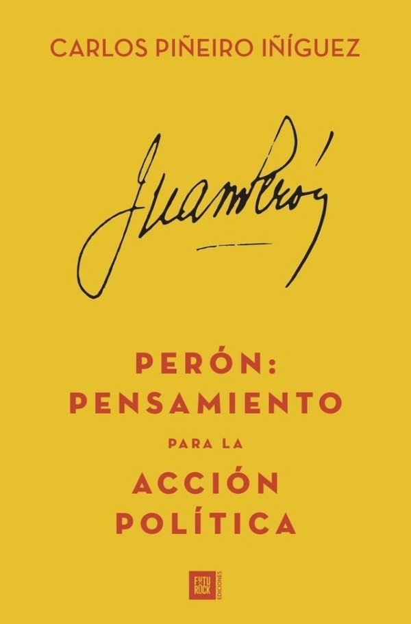 Producto - Perón: pensamiento para la acción política - Carlos Piñeiro Iñíguez