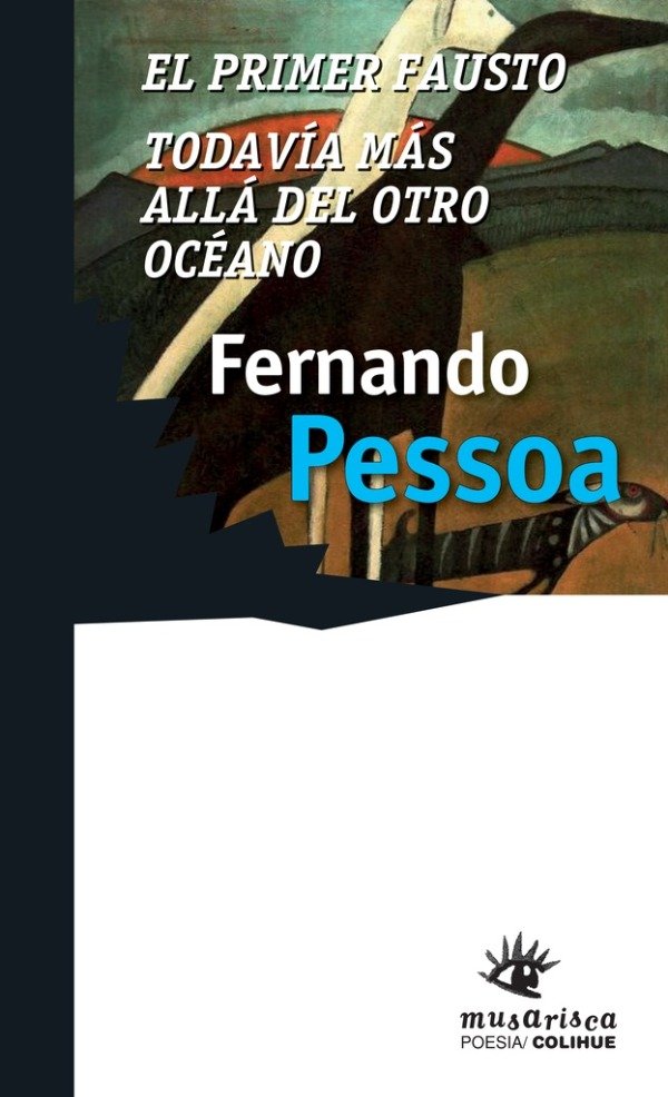 Producto - EL PRIMER FAUSTO - TODAVÍA MÁS ALLÁ DEL OTRO OCÉANO - FERNANDO PESSOA