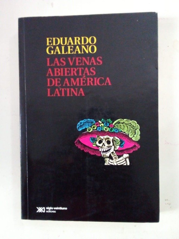 Producto - Las venas abiertas de América Latina - Eduardo Galeano - Siglo XXI 2010
