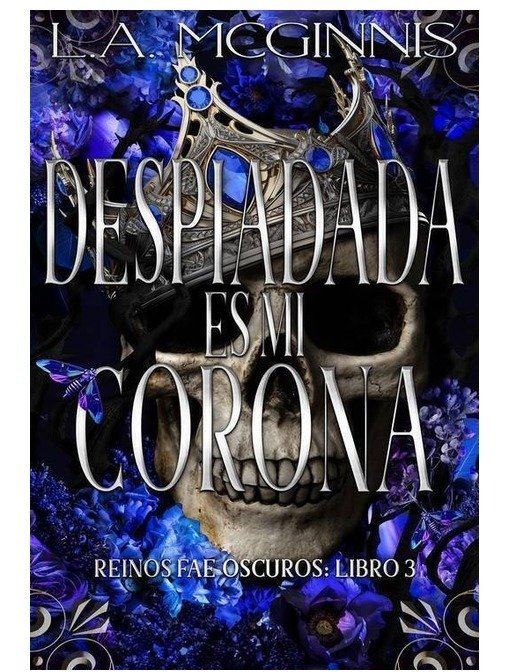 Producto - Despiadada Es Mi Corona (Reinos Fae Oscuros 03) - L.A. McGin