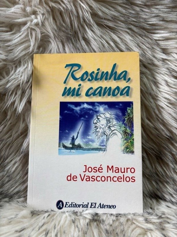 Producto - ROSINHA, MI CANOA - JOSÉ MAURO DE VASCONCELOS