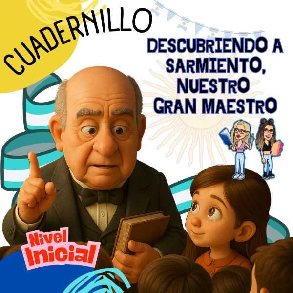 Producto - Cuadernillo: Descubriendo a Sarmiento, nuestro gran maestro. Nivel Inicial